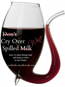 Don’t Cry Over Spilled Milk